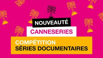Canneseries Documentary Series Competition
